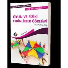 Oyun ve Fiziki Etkinlikler Öğretimi Eğiten Kitap