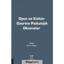 Oyun Ve Kültür Üzerine Psikolojik Okumalar - Merve Topcu