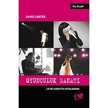 OYUNCULUK SANATI ... VE BU SANATTA USTALAŞMAK - DAVID CARTER