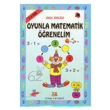 OYUNLA MATEMATIK ÖĞRENELİM 5 - 6 YAŞ - BENGÜL DEDEOĞLU