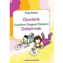 OYUNLARLA ÇOCUKLARIN DUYGUSAL DÜNYASINI GELİŞTİRMEK - VICKY BARBER