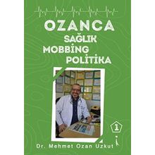 Ozanca Sağlık Mobbing Politika - Mehmet Ozan Uzkut