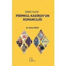 Özbek Yazar Pirimkul Kadirovun Romancılığı - Erhan Giray