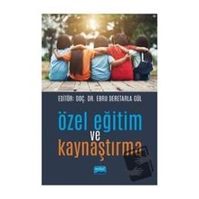 Özel Eğitim ve Kaynaştırma - Ebru Deretarla Gül - Nobel Yayınları