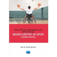 Özel Eğitime Gereksinimi Olan Bireyler İçin Beden Eğitimi ve Spor Ahmet Şirinkan