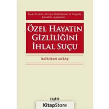 Özel Hayatın Gizliliğini İhlal Suçu - Batuhan Aktaş