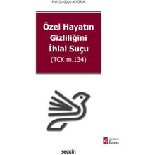 Özel Hayatın Gizliliğinin İhlali Suçu - Alper Yaser Efil