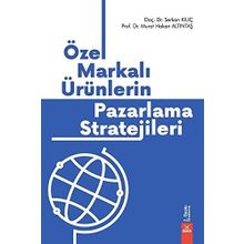 Özel Markalı Ürünlerin Pazarlama Stratejileri - Serkan Kılıç Murat Hakan Altıntaş