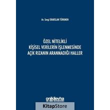 Özel Nitelikli Kişisel Verilerin İşlenmesinde Açık Rızanın Aranmadığı Haller - Sevgi Erarslan Türkmen
