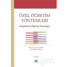 Özel Öğretim Yöntemleri - Disiplinlerin Öğretim Teknolojisi - Cevat Alkan-Mehmet Kurt