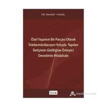 ÖZEL YAŞAMIN BIR PARÇASI OLARAK TELEKOMÜNİKASYON YOLUYLA YAPILAN İLETİŞİMİN GİZLİLİĞİNE ÖNLEYİCİ DEN - SAADET YÜKSEL