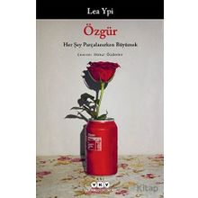 Özgür: Her Şey Parçalanırken Büyümek Lea Ypi Yapı Kredi Yayınları