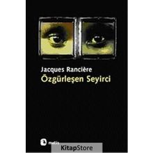 ÖZGÜRLEŞEN SEYIRCI - JACQUES RANCIERE