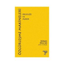 Özgürleşme Makineleri Deleuze ve Marx - Dhruv Jain