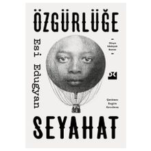 Özgürlüğe Seyahat - Esi Edugyan
