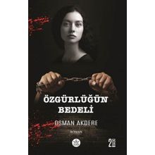 Özgürlüğün Bedeli - Osman Akdere - Elpis Yayınları