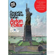 Özgürlük Heykeline Varan Aykırı Yollar - Aras Demir
