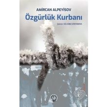 Özgürlük Kurbanı - Amircan Alpeyisov