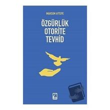 Özgürlük Oterite Tevhid Mahsum Aytepe Çıra Yayınları