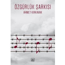 Özgürlük Şarkısı - Ahmet Kırkavak