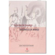 Özgürlük Savaşı Bağımsızlık Marşı - Zeki Büyüktanır