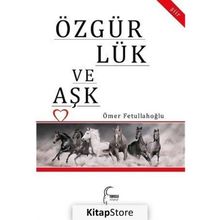 Özgürlük ve Aşk - Ömer Fetullah