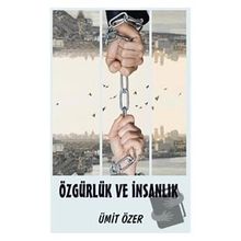 Özgürlük ve İnsanlık - Ümit Özer