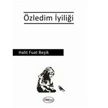 Özledim İyiliği - Halit Fuat Beşik