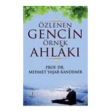 Özlenen Gencin Örnek Ahlakı - Mehmet Yaşar Kandemir