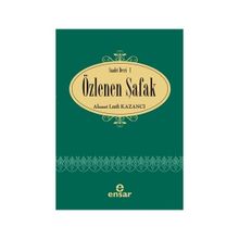 ÖZLENEN ŞAFAK - AHMET LÜTFİ KAZANCI
