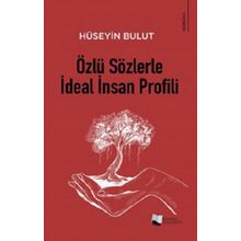 Özlü Sözlerle İdeal İnsan Profili - Hüseyin Bulut - Karina Yayınevi