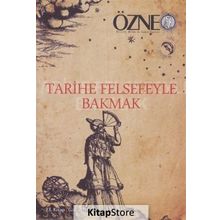 Özne Felsefe Bilim ve Sanat Yazıları - 23. Kitap Tarihe Felsefeyle Bakmak - Doğan Özlem