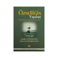 Öznelliğin Yapıları - George E. Atwood Robert D. Stolorow