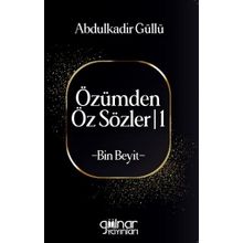 Özümden Öz Sözler I Bin Beyit - Abdulkadir Güllü