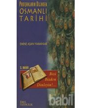 Padişahların Dilinden Osmanlı Tarihi - Emine Aşan Yamanlar