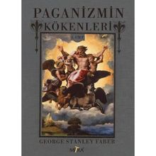 Paganizmin Kökenleri 1.Cilt - George Stanley