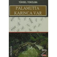 PALAMUTTA KARINCA VAR - YÜKSEL YOKOLMA