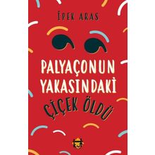Palyaçonun Yakasındaki Çiçek Öldü İpek Sıla Aras