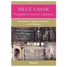PAMPHYLIA ISAURIA LYKAONIA BIR TARIHSEL COĞRAFYA ARAŞTIRMASI VE GEZI REHBERI - BILGE UMAR