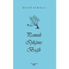 Pamuk İpliğine Bağlı - Recep Atmaca