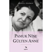 Pamuk Nine Gülten Anne - İzgören Yayınları