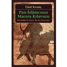 Pan-İslamcının Macera Kılavuzu - Ümit Kıvanç