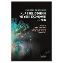 Pandemi Ekseninde Küresel Değişim ve Yeni Ekonomik Düzen - Akçağ Yayınları