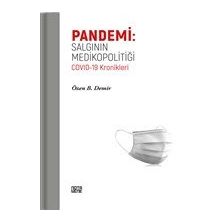 Pandemi: Salgının Medikopolitiği - Özen B. Demir