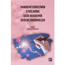 Pandemi Sürecinin Etkilerine Dair Akademik Değerlendirmeler - Işın Kırışkan