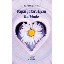 Papatyalar Açsın Kalbinde - Kevser Şahin