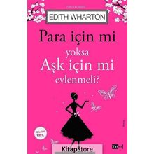 Para İçin Mi Yoksa Aşk İçin Mi Evlenmeli? - Edith Wharton