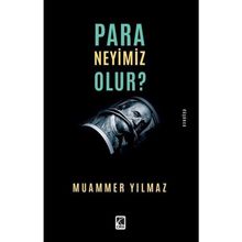 Para Neyimiz Olur Muammer Yılmaz