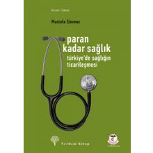 PARAN KADAR SAĞLIK TÜRKİYEDE SAĞLIĞIN TİCARİLEŞMESİ - MUSTAFA SÖNMEZ