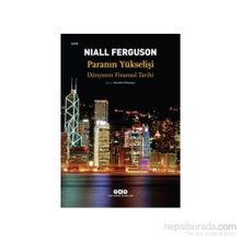 PARANIN YÜKSELİŞİ DÜNYANIN FINANSAL TARIHI - NIALL FERGUSON